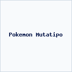 Pokemon Mutatipo