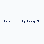 Pokemon Mystery 9