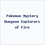 Pokemon Mystery Dungeon Explorers of Fire