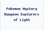 Pokemon Mystery Dungeon Explorers of Light