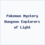 Pokemon Mystery Dungeon Explorers of Light