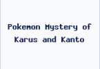 Pokemon Mystery of Karus and Kanto