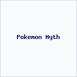 Pokemon Myth