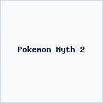 Pokemon Myth 2