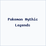 Pokemon Mythic Legends