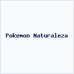 Pokemon Naturaleza