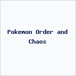 Pokemon Order and Chaos