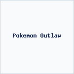 Pokemon Outlaw