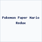 Pokemon Paper Mario Redux