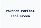 Pokemon Perfect Leaf Green