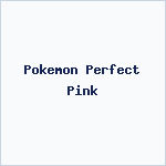 Pokemon Perfect Pink