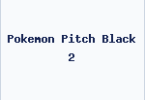 Pokemon Pitch Black 2