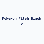 Pokemon Pitch Black 2
