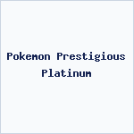 Pokemon Prestigious Platinum
