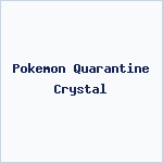 Pokemon Quarantine Crystal