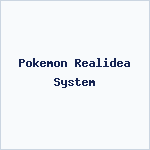 Pokemon Realidea System