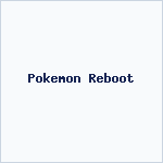 Pokemon Reboot