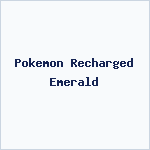 Pokemon Recharged Emerald