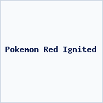 Pokemon Red Ignited