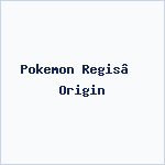 Pokemon Regis’ Origin