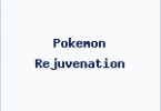 Pokemon Rejuvenation