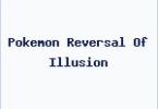 Pokemon Reversal Of Illusion
