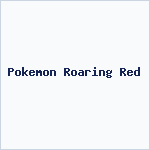 Pokemon Roaring Red