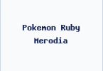 Pokemon Ruby Merodia