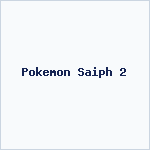 Pokemon Saiph 2