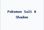 Pokemon Salt & Shadow