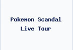 Pokemon Scandal Live Tour