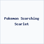 Pokemon Scorching Scarlet