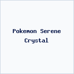 Pokemon Serene Crystal