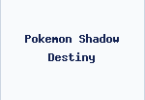 Pokemon Shadow Destiny