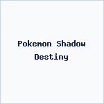 Pokemon Shadow Destiny