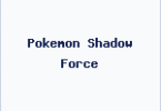 Pokemon Shadow Force