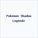 Pokemon Shadow Legendz