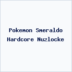 Pokemon Smeraldo Hardcore Nuzlocke