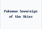 Pokemon Sovereign of the Skies