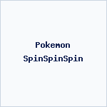 Pokemon SpinSpinSpin