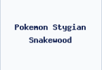 Pokemon Stygian Snakewood