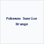 Pokemon Sunrise Orange