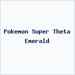 Pokemon Super Theta Emerald