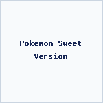 Pokemon Sweet Version