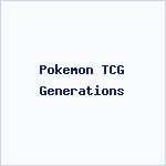 Pokemon TCG Generations