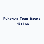 Pokemon Team Magma Edition