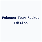 Pokemon Team Rocket Edition