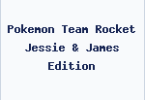 Pokemon Team Rocket Jessie & James Edition