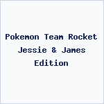 Pokemon Team Rocket Jessie & James Edition