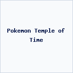 Pokemon Temple of Time